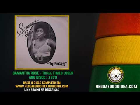 Samantha Rose - Three Times Loser #ReggaeGoodIdea