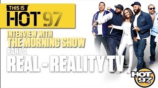 Real Reality TV - Hot97's The Morning Show - Part 4 (This is Hot97)
