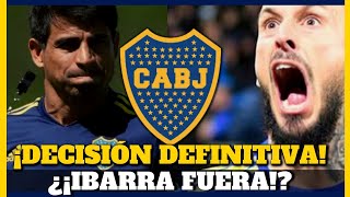 ¡SALIÓ LA BOMBA!¡SE TOMA DECISIÓN SOBRE IBARRA!ÚLTIMAS NOTÍCIAS DE BOCA JUNIORS!