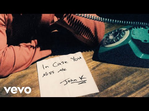 John K - in case you miss me (Official Audio)