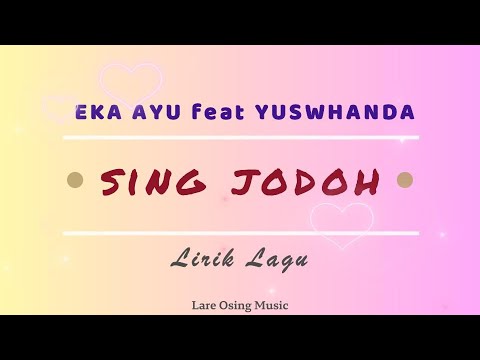 EKA AYU feat YUSWHANDA - SING JODOH || LIRIK LAGU