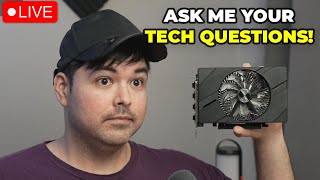 ASK ME YOUR TECH QUESTIONS NOW