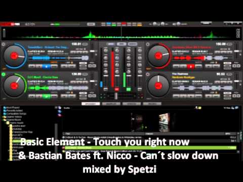 Basic Element - Touch you right now & Bastian Bates ft. Nicco - Can´t slow down(Dj Spetzi version)