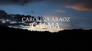 Carolina Araoz - Calma (Video Lyric)