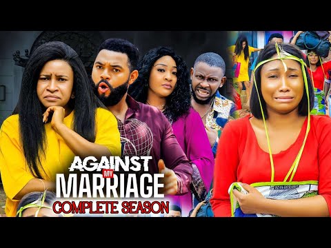 AGAINST MY MARRIAGE COMPLETE FULL SEASON 1-11 - MARY IGWE 2023 LATEST NIGERIAN NOLLYWOOD MOVIE