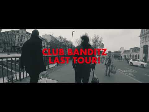 Club Banditz Last Tour ! #2023