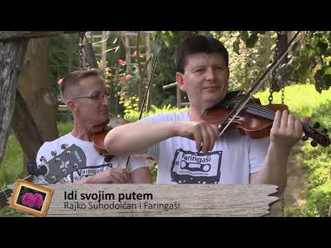 Rajko Suhodolčan i Faringaši - Idi svojim putem