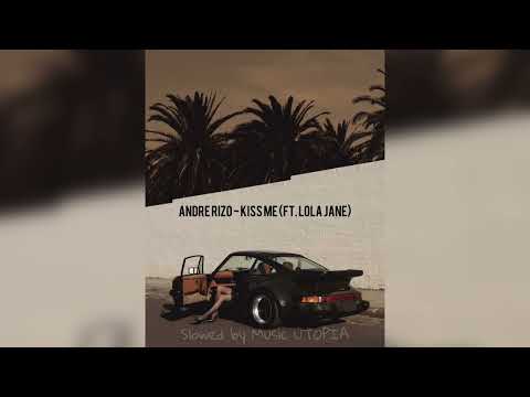 Andre Rizo - Kiss Me (feat. Lola Jane) Slowed by Music Utopia