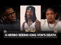 G Herbo On Seeing King Von S Death On Camera Sh T Broke My Heart I CLUB SHAY SHAY