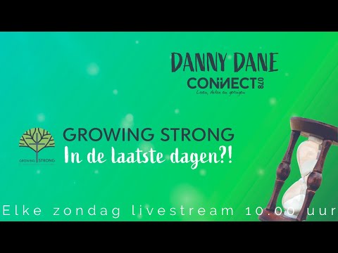 Danny Dane | Growing strong | In de laatste dagen?! | 24 oktober 2021