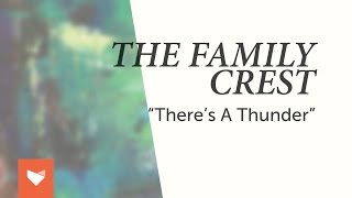 The Family Crest - "There's a Thunder"