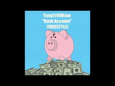 YungTrillWave - Bank Account  (FREESTYLE)