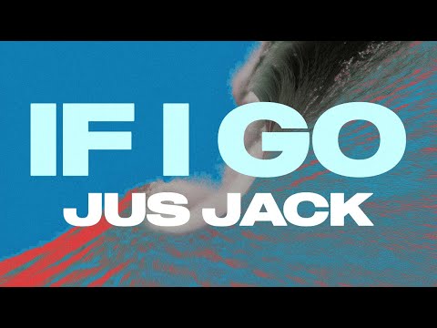 Jus Jack - If I Go