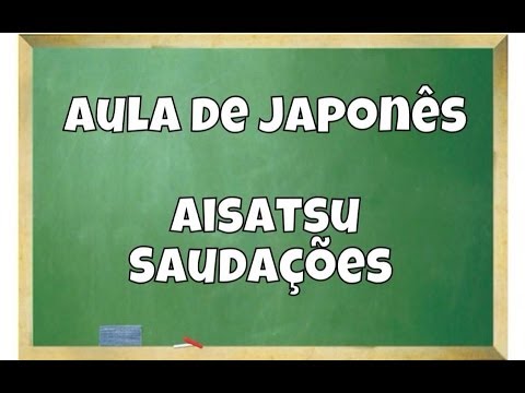 Primeira aula de japonês | Aisatsu | saudações|