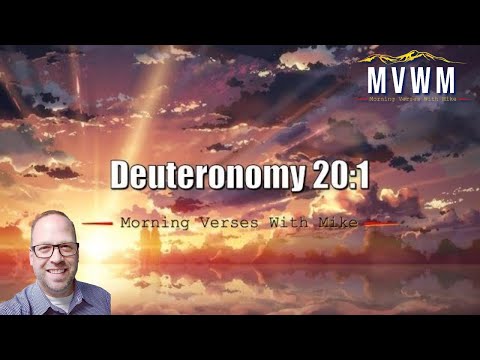 Deuteronomy 20:1 | Morning Verses With Mike 🔥🔥🔥