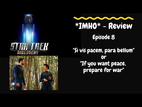 Star Trek Discovery Episode 8 "Si Vis Pacem, Para Bellum" Review/Recap