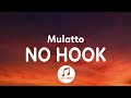 Mulatto - No Hook (Lyrics)