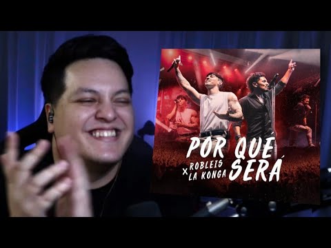Robleis, La Konga - Por Qué Será con CHRIS