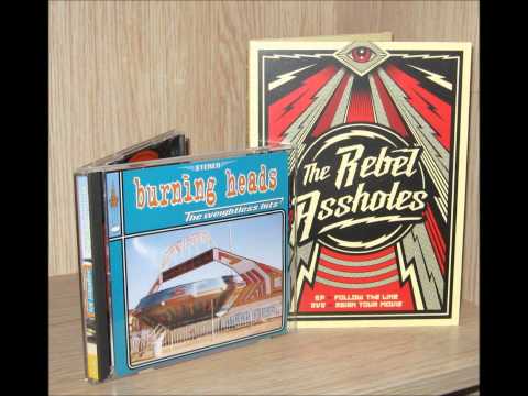 Burning Heads and The Rebel Assholes - Hey You