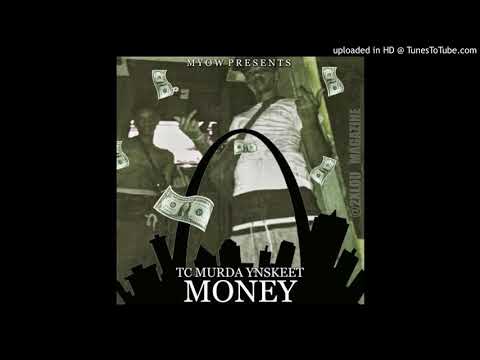 TC.Murda Money Ft. Ynskeet