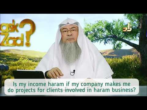 Is my income haram if my company make me do projects for clients doing haram business Assim al hakee