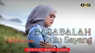Download lagu Miftah Wahdini - Basabalah Dulu Sayang - Kok Dipasokan Juo Manyubarang mp3
