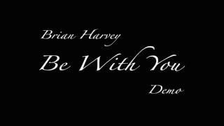 Brian Harvey - Be With You (demo)