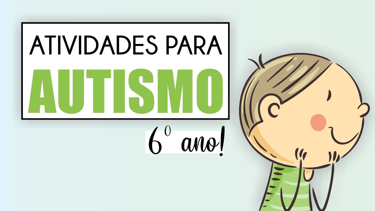 Atividades Adaptadas para Alunos com Autismo: 5 dicas para o 6 ano