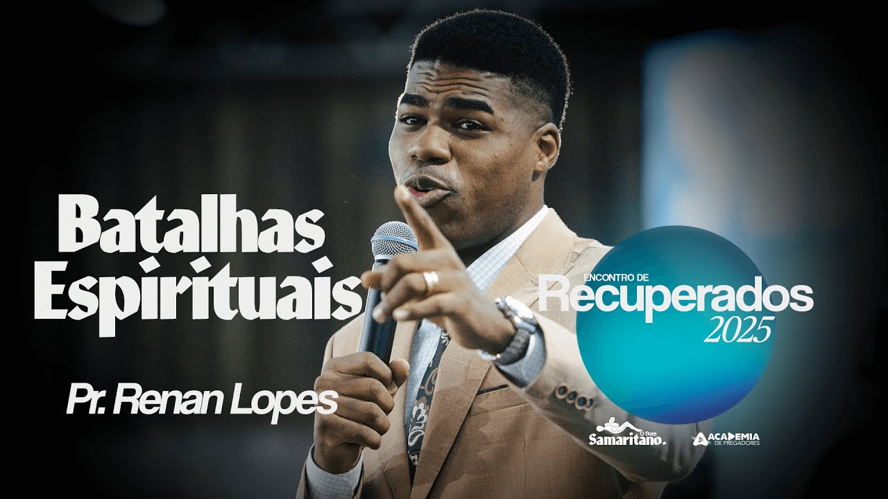 Batalhas Espirituais | Pr. Renan Lopes | Encontro de Recuperados 2025