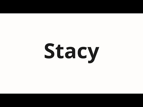 How to pronounce Stacy