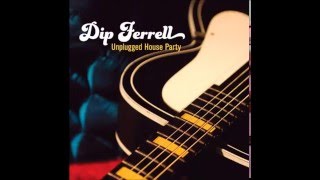 Dip Ferrell & The Truetones - Since I Lost My Baby