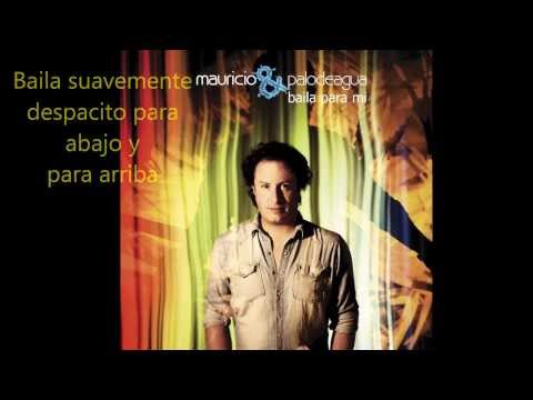 Mauricio & Palo de Agua Baila para mí Letra)  2013