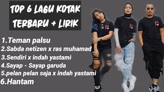 Download lagu Top 6 lagu kotak terbaru lirik No iklan mp3 Download lagu Top 6 lagu kotak terbaru lirik No iklan mp3