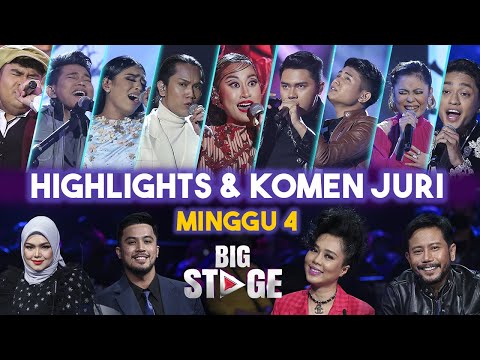 Big Stage 4 - Highlights Persembahan & Komen Juri | Minggu 4