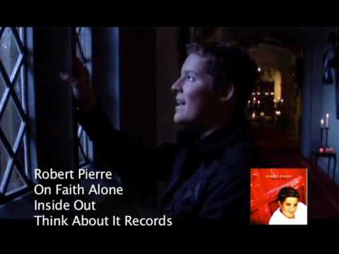 On Faith Alone I Stand - Robert Pierre