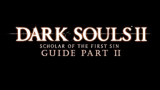 DARK SOULS II: Scholar of the First Sin | ГАЙД на анимации | Часть II