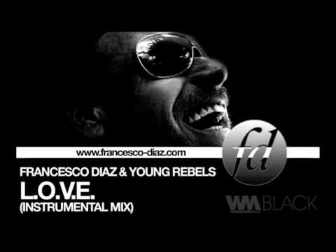Francesco Diaz & Young Rebels - L.O.V.E.