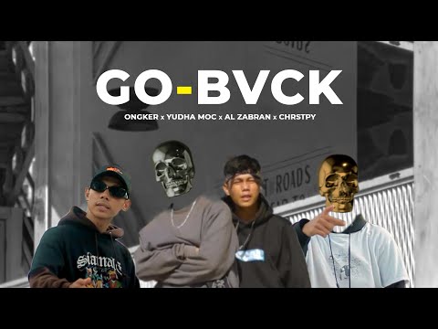 CHRSTPY - GO BVCK FT AL ZABRAN x ONGKER x YUDHA MOC (MV)
