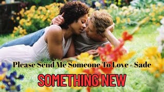 Please Send Me Someone To Love - Sade - (un) Official Music Video