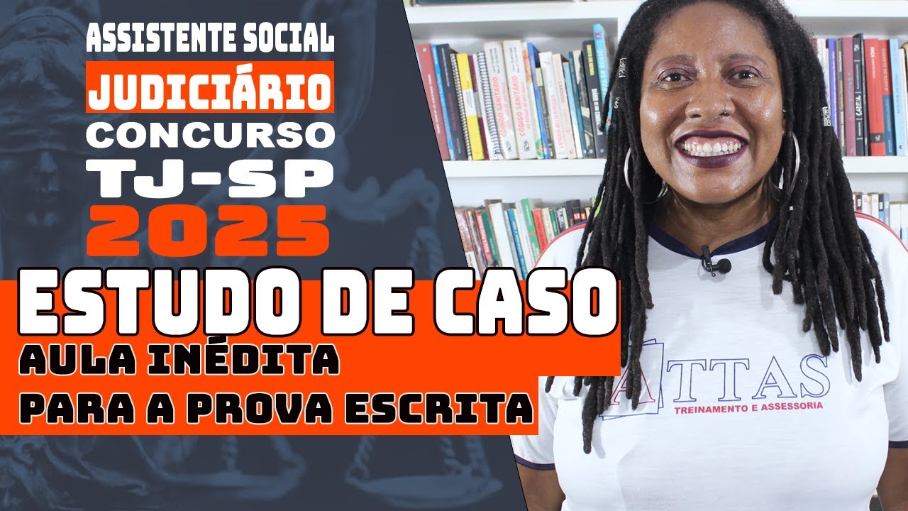 TJ-SP 2025 PROVA  ESCRITA DE ESTUDO DE CASO - DISCURSIVA - DISSERTATIVA ASSISTENTE SOCIAL JUDICIÁRIO