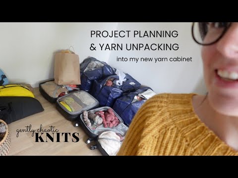 Project Planning & Yarn Unpacking - Gently Chaotic Knits