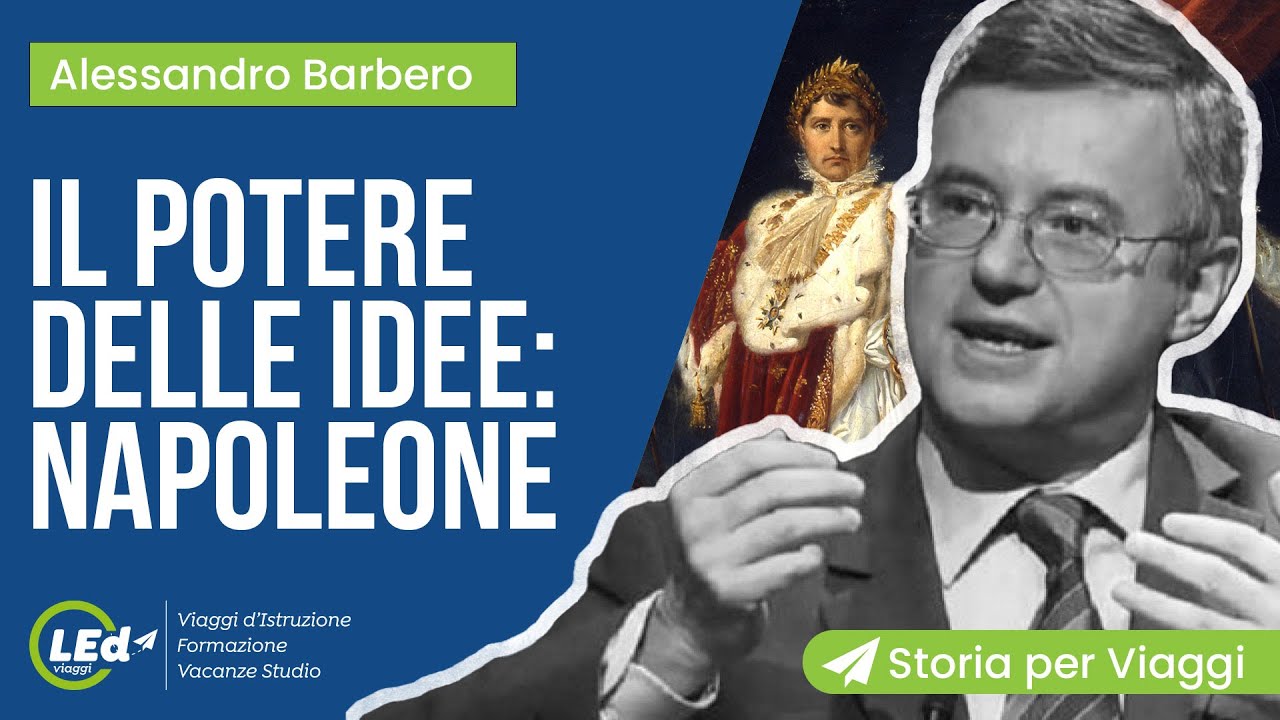 Alessandro Barbero- Napoleone, Il Potere delle Idee - LEd Storia per Viaggi