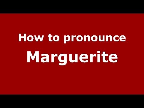 How to pronounce Marguerite