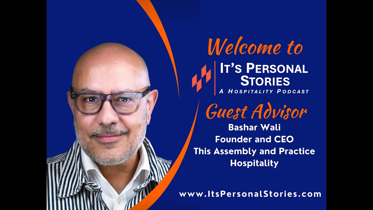 Bashar Wali, Founder and CEO, This Assembly and Practice Hospitality, Interviewed by Rachel Humphrey