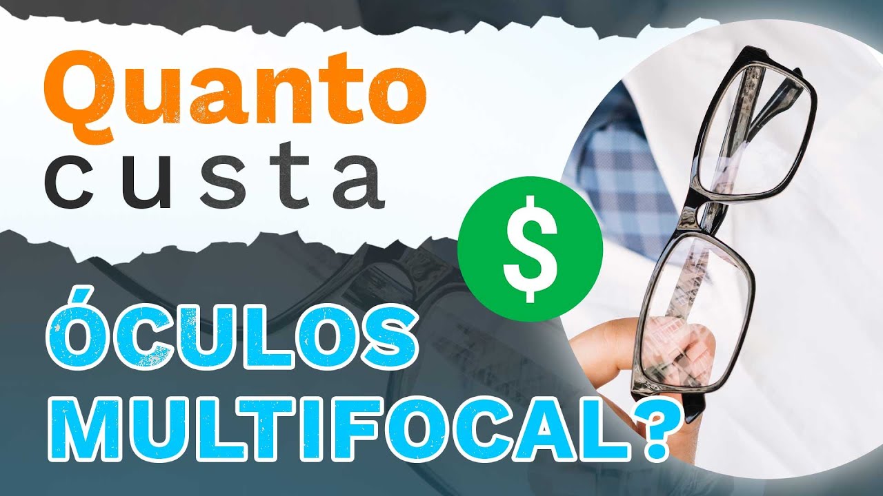 Quanto custa um óculos Multifocal? Quais são os mais baratos?