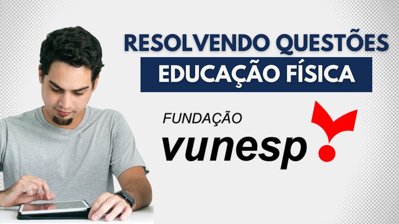 VUNESP - Solving Physical Education Questions