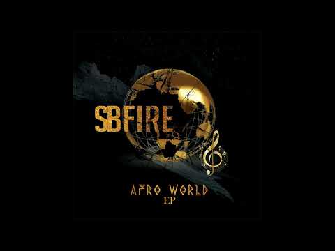 SBfire AFRO WORLD EP|| Inf3rnoSa|| ft. Mapopo, B'utiza, Nezi, Sgananda, Nqubzin, Olivia Ambani+..