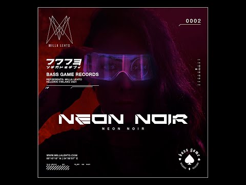 Neon Noir - Milla Lehto [BASS GAME Records 002]