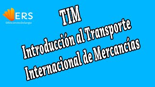 Transporte Internacional de Mercancías TIM (Introducción)