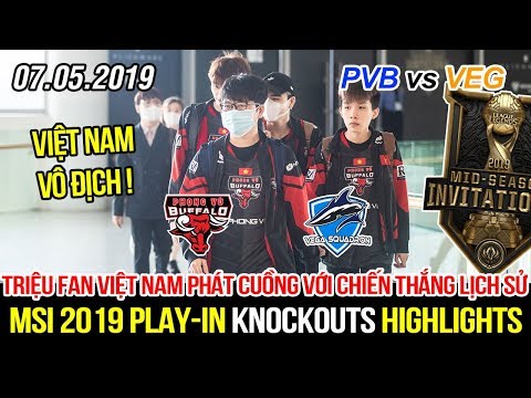 [MSI 2019 Play-in] PVB vs VEG Game 5 Highlights | Triệu fan VN phát cuồng vì chiến thắng lịch sử